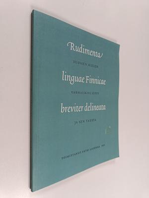Rudimenta linguae Finnicae breviter delineata : suomen ki...