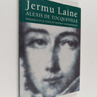 Jermu Laine : Alexis de Tocqueville : demokratian ja vapa... - pikkukuva 1
