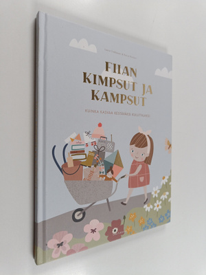 Laura Tirkkonen : Fiian kimpsut ja kampsut : Kuinka kasva...