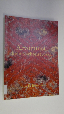 Reijo E. Heinonen : Arvomuisti kehitysyhteistyössä : kult...