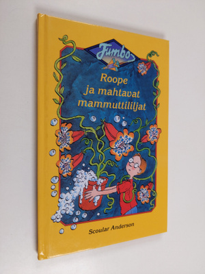 Scoular Anderson : Roope ja mahtavat mammuttililjat (Virh...
