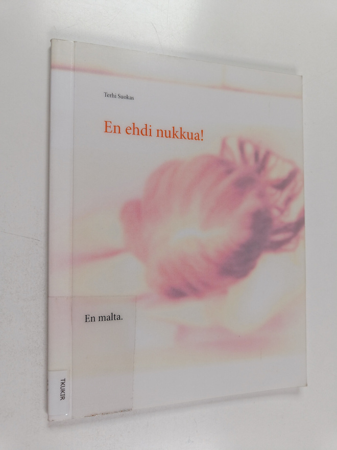 Terhi Suokas : En ehdi nukkua! - En malta.