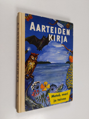 Kirsi (toim.) Kunnas : Aarteiden kirja 7 : Metsä, meri ja...