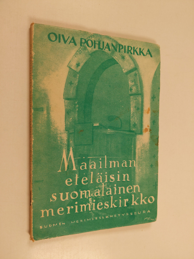 Oiva Pohjanpirkka : Maailman eteläisin suomalainen merimi...
