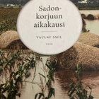 VACLAV SMIL: SADONKORJUUN AIKAKAUSI - pikkukuva 1