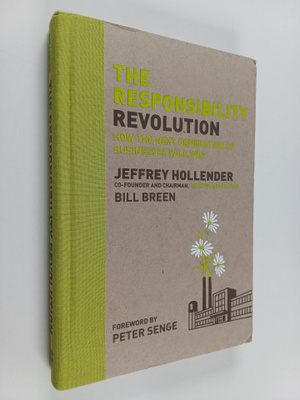 Jeffrey Hollender : The responsibility revolution : how t...