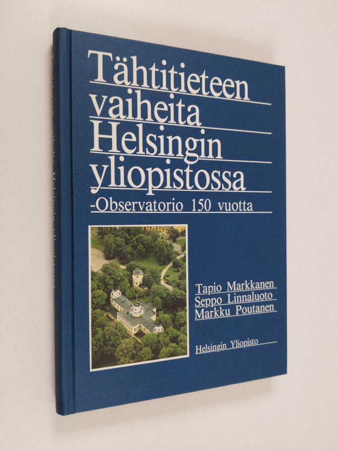 Tapio Markkanen : Tähtitieteen vaiheita Helsingin yliopis...