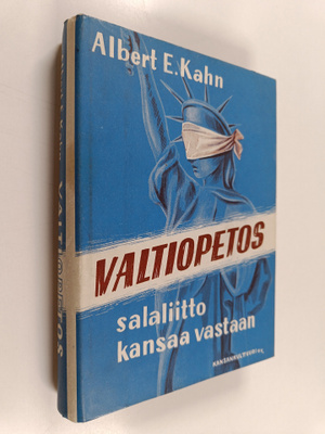 Albert E. Kahn : Valtiopetos : salaliitto kansaa vastaan