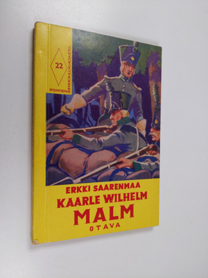 Erkki Saarenmaa : Suomen sodan sankari Kaarle Wilhelm Malm