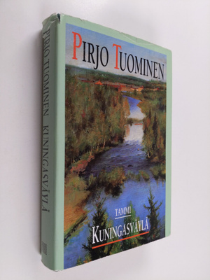 Pirjo Tuominen : Kuningasväylä : romaani Ruotsin vallan l...