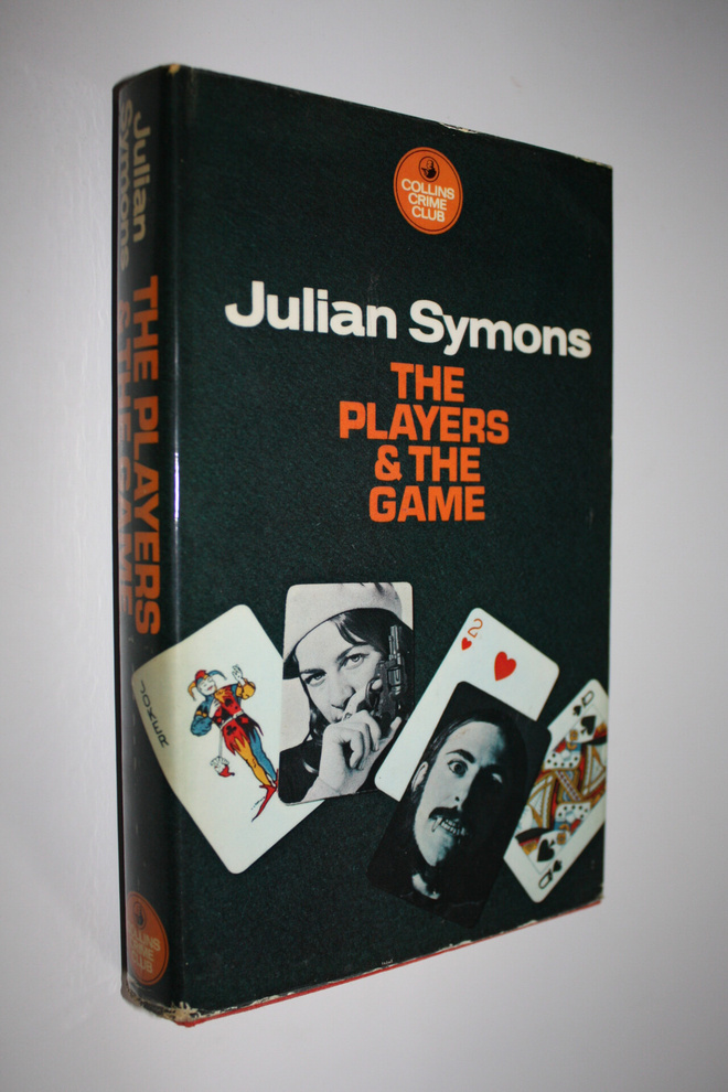 Julian Symons : The Players and the Game
