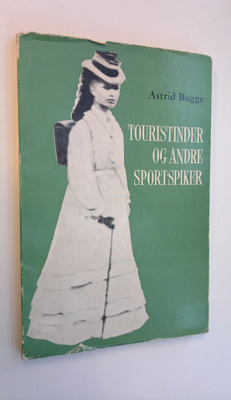 Astrid Bugge : Touristinder og andre sportspiker -blad av...
