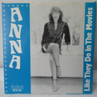 ANNA - LIKE THEY DO IN THE MOVIES 7" VINYL - pikkukuva 1
