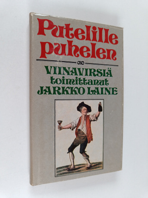 Jarkko (toim.) Laine : Putelille puhelen : viinavirsiä