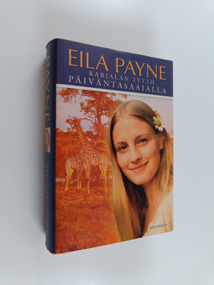 Eila Payne : Karjalan tyttö päiväntasaajalla