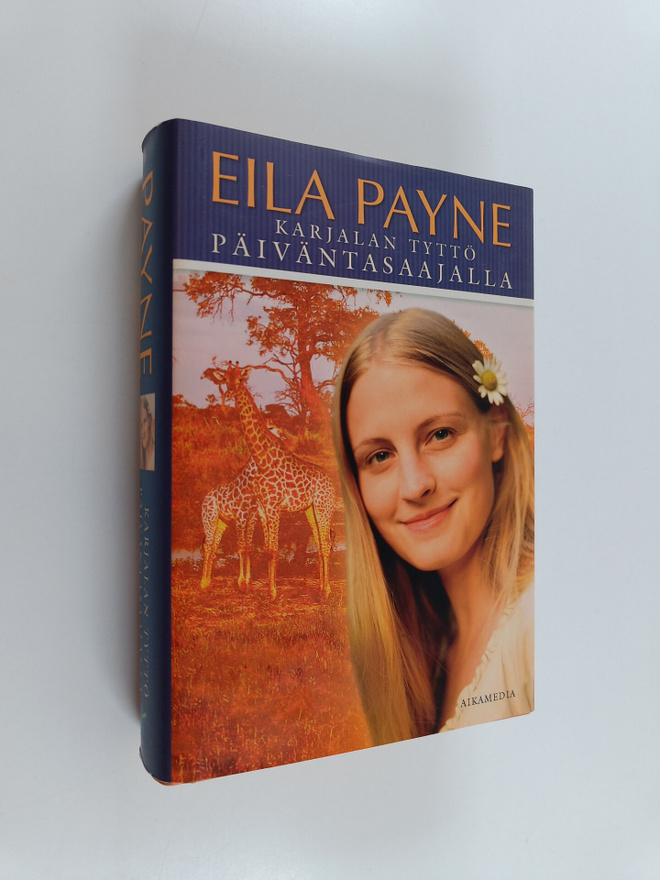 Eila Payne : Karjalan tyttö päiväntasaajalla