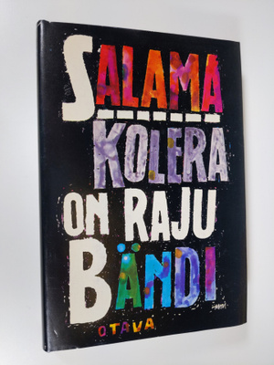Hannu Salama : Kolera on raju bändi