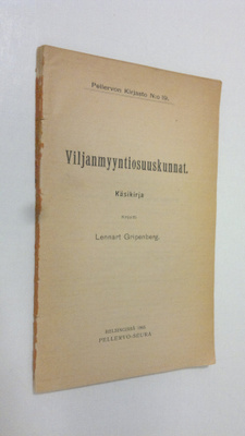 Lennart Gripenberg : Viljanmyyntiosuuskunnat : Käsikirja