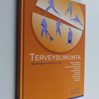Mikael Fogelholm : Terveysliikunta : fyysinen aktiivisuus... - pikkukuva 1