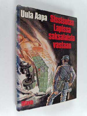 Uula Aapa : Sissisotaa Lapissa saksalaisia vastaan