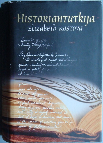 Elizabeth Kostova: Historiantutkija (sid.1p. Wsoy 2006)