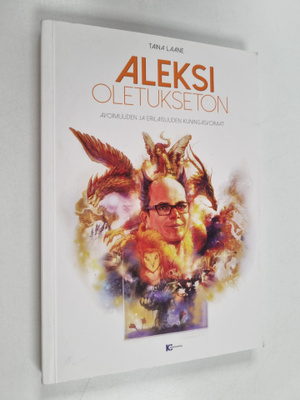 Taina Laane : Aleksi Oletukseton : avoimuuden ja erilaisu...