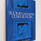 Paavo (toim.) Haavikko : Suomen kansan uusia runoja - pikkukuva 1