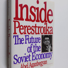 Abel Aganbegyan : Inside perestroika : the future of the ... - pikkukuva 1