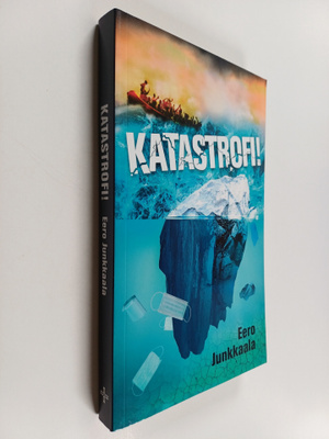 Eero Junkkaala : Katastrofi!