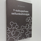 Aki Saarinen : Y-sukupolven sellunkehittäjät : moderni te... - pikkukuva 1