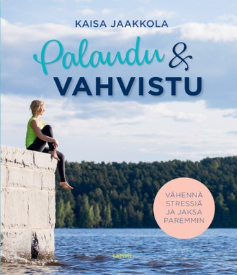 Kaisa Jaakkola: PALAUDU & VAHVISTU