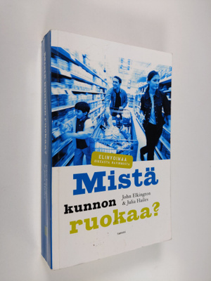 John Elkington : Mistä kunnon ruokaa