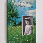 Tyyni Tuulio : Nuoruuden maa : 1906 - 1916 - pikkukuva 1