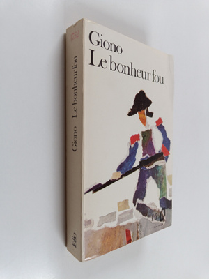 Jean Giono : Le bonheur fou