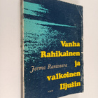 Jorma Ranivaara : Vanha Rahikainen ja valkoinen Iljusin - pikkukuva 1