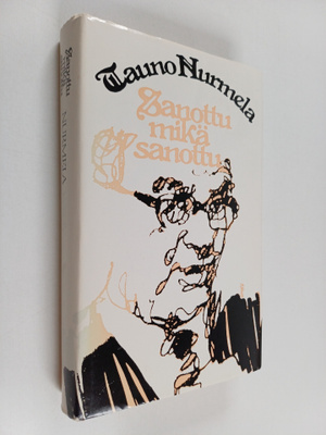 Tauno Nurmela : Sanottu mikä sanottu