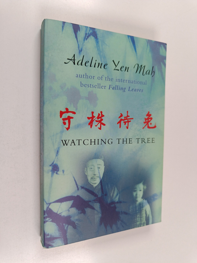 Adeline Yen Mah : Watching the tree to catch a hare : A C...