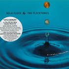 BELA FLECK & THE FLECKTONES: Little Worlds 3-cd - pikkukuva 1