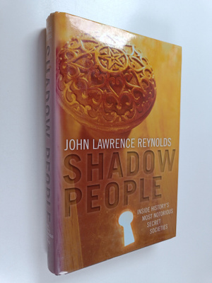 John Lawrence Reynolds : Shadow People - Inside History's...