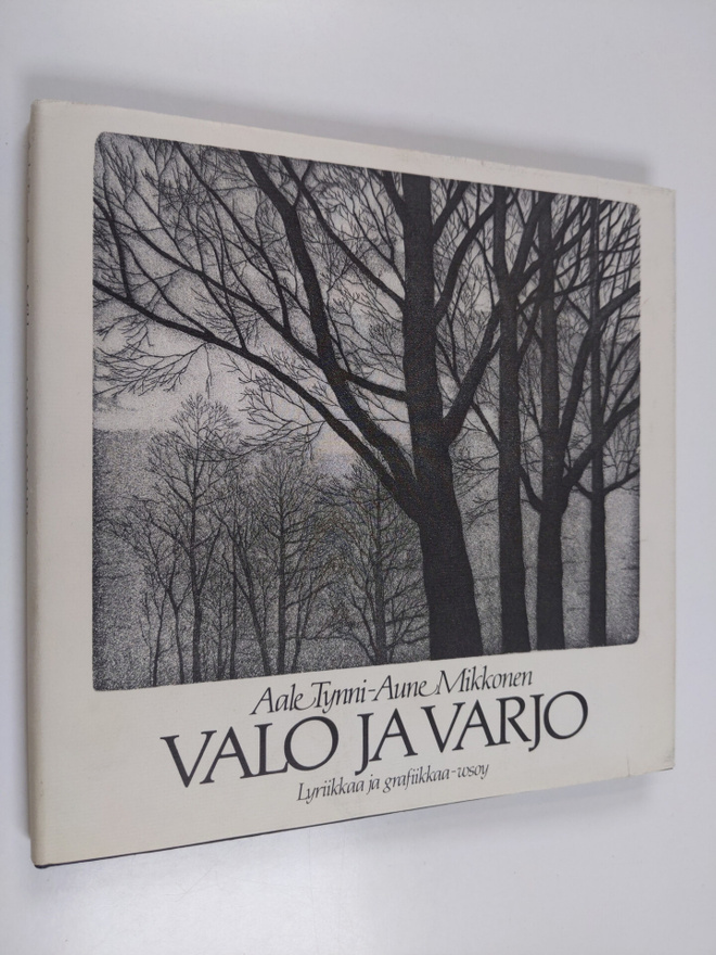 Aale Tynni : Valo ja varjo : lyriikkaa ja grafiikkaa