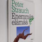 Peter Strauch : Enemmän elämää - pikkukuva 1