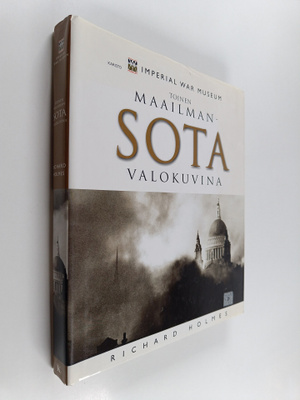 Richard Holmes : Toinen maailmansota valokuvina