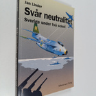 Jan Linder : Svår neutralitet : Sverige under två sekel - pikkukuva 1