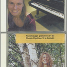 ANNE KAUPPI: 2 Pianolives-CD:tä 2001–200? - Chopin et al - pikkukuva 1