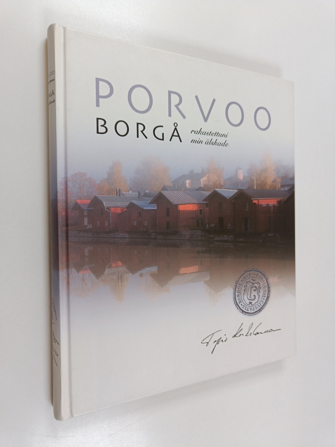 Tapio Korkolainen : Porvoo : rakastettuni = Borgå : min ä...