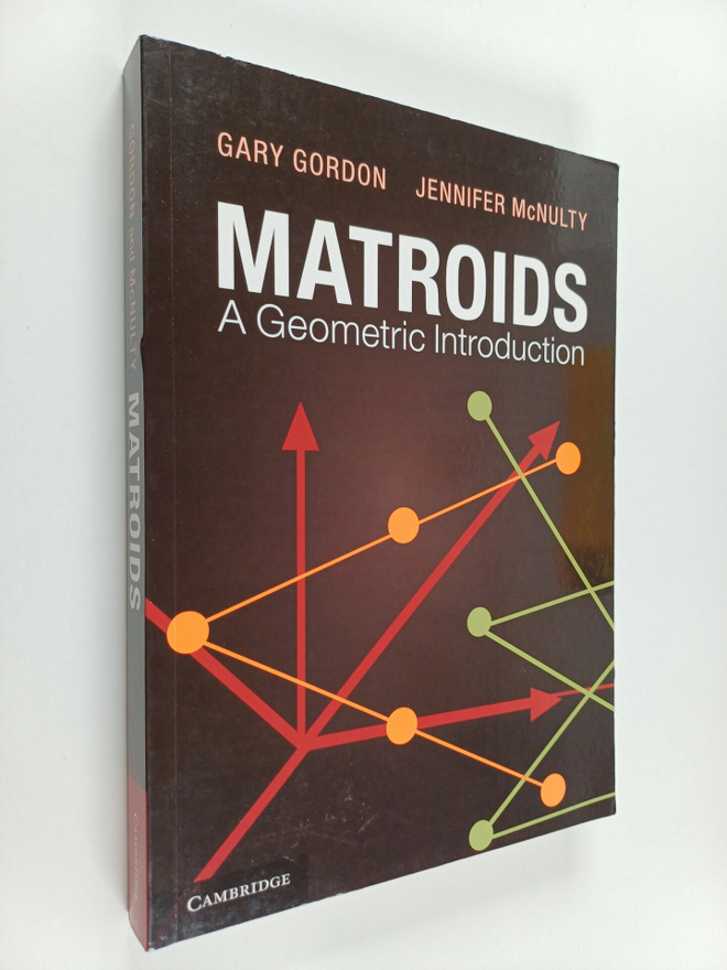 Gary Gordon : Matroids : a geometric introduction