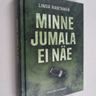 Linda Rantanen : Minne Jumala ei näe - pikkukuva 1