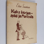 Elias Saarinen : Kaks kurjaa - mää ja Markula - pikkukuva 1