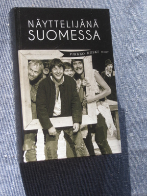 Näyttelijänä Suomessa  Koski, Pirkko ,