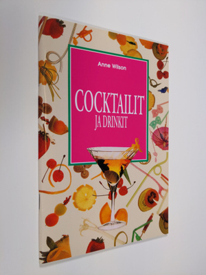 Anne Wilson : Cocktailit ja drinkit